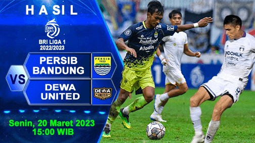 Hasil Persib Bandung vs Dewa United Pada Pekan Ke-31 BRI Liga 1 2022/2023, Persib Naik Klasemen 2